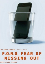 F.O.M.O (Fear of Missing Out)